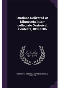 Orations Delivered At Minnesota Inter-collegiate Oratorical Contests, 1881-1886