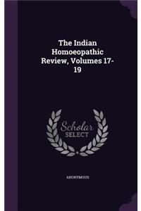 The Indian Homoeopathic Review, Volumes 17-19