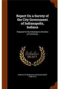 Report On a Survey of the City Government of Indianapolis, Indiana