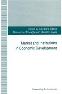 Market and Institutions in Economic Development: Essays in Honour of Paolo Sylos Labini