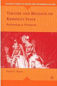 Theatre and Religion on Krishna's Stage: Performing in Vrindavan