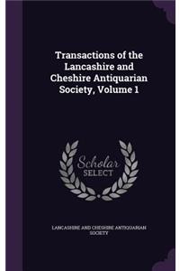 Transactions of the Lancashire and Cheshire Antiquarian Society, Volume 1