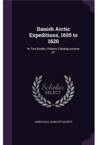 Danish Arctic Expeditions, 1605 to 1620