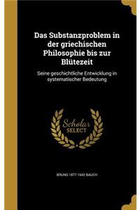 Das Substanzproblem in der griechischen Philosophie bis zur Blütezeit
