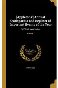 [Appletons'] Annual Cyclopaedia and Register of Important Events of the Year