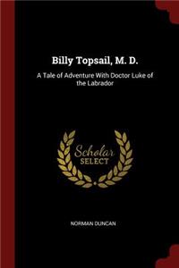 Billy Topsail, M. D.