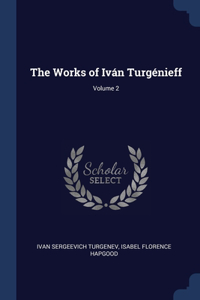 THE WORKS OF IV N TURG NIEFF; VOLUME 2