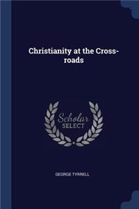Christianity at the Cross-roads