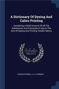 Dictionary Of Dyeing And Calico Printing