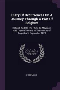 Diary Of Occurrences On A Journey Through A Part Of Belgium