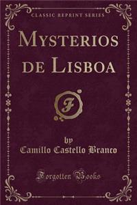 Mysterios de Lisboa (Classic Reprint)