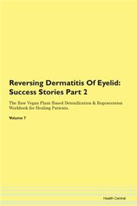 Reversing Dermatitis of Eyelid: Success
