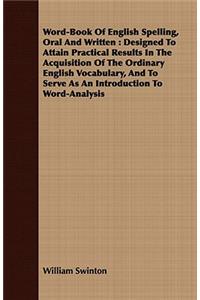 Word-Book of English Spelling, Oral and Written