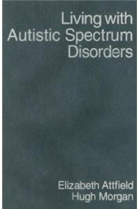 Living with Autistic Spectrum Disorders