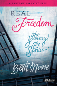 Real Freedom: The Journey, the Stories: A Taste of Breaking Free