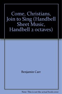 Come, Christians, Join to Sing