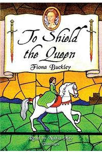 To Shield the Queen