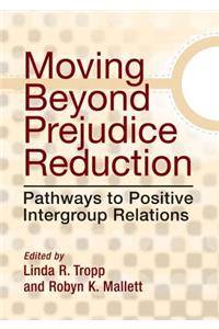 Moving Beyond Prejudice Reduction