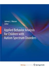 Applied Behavior Analysis for Children with Autism Spectrum Disorders