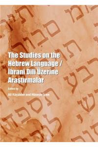 The Studies on the Hebrew Language / Ibrani DILI Uzerine Arastirmalar