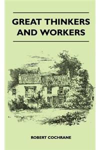 Great Thinkers and Workers
