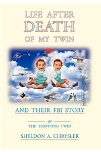 Life After Death of My Twin: And Their FBI Story
