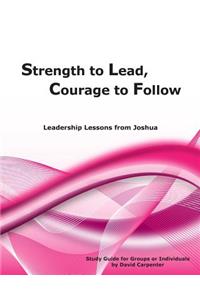 Strength to Lead, Courage to Follow