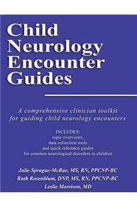 Child Neurology Encounter Guides