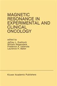 Magnetic Resonance in Experimental and Clinical Oncology: Proceedings of the 21st Annual Detroit Cancer Symposium Detroit, Michigan, USA -- April 13 and 14, 1989