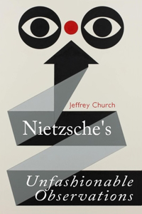 Nietzsche's Unfashionable Observations