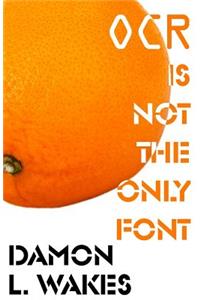 OCR is Not the Only Font