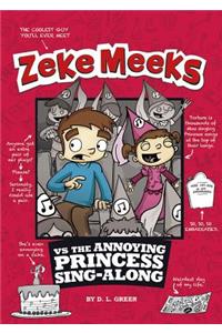 Zeke Meeks Vs the Annoying Princess Sing-Along