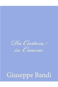 Da Custoza in Croazia