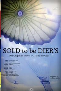 Sold to Be Diers: Sold to Be Diers