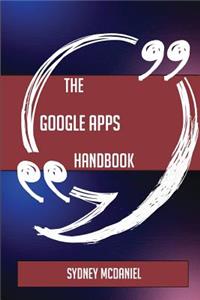 The Google Apps Handbook - Everything You Need To Know About Google Apps