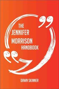 The Jennifer Morrison Handbook - Everything You Need to Know about Jennifer Morrison