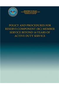 Policy and Procedures for Reserve Component (RC) Member Service Beyond 16 Years of Active Duty Service
