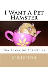 I Want A Pet Hamster