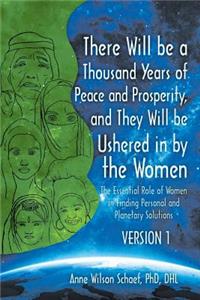 There Will be a Thousand Years of Peace and Prosperity, and They Will be Ushered in by the Women - Version 1 & Version 2