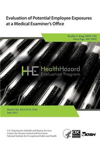 Evaluation of Potential Employee Exposures at a Medical Examiner's Office