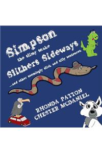 Simpson, the slimy snake, Slithers Sideways.