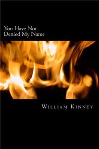 You Have Not Denied My Name