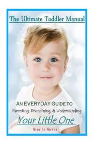 The Ultimate Toddler Manual
