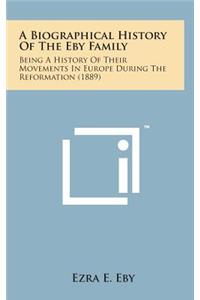 Biographical History of the Eby Family