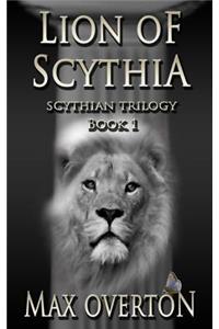 Scythian Trilogy Book 1: Lion of Scythia
