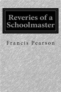 Reveries of a Schoolmaster