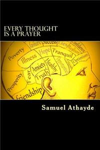 Every Thought Is A Prayer