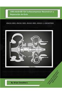 1993 AUDI 80 TDI Turbocompresor Reconstruir y Reparación de Guía