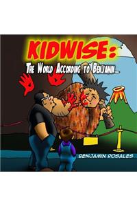 Kidwise: The World According to Benjamin