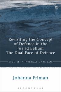 Revisiting the Concept of Defence in the Jus AD Bellum